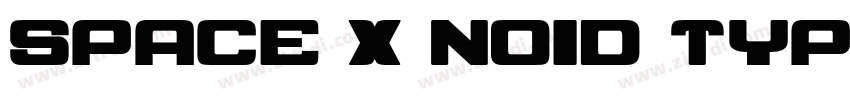 SPACE X NOID TYPEFAC字体转换